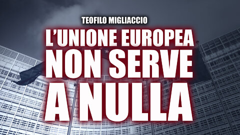 L'Unione Europea non serve a nulla!