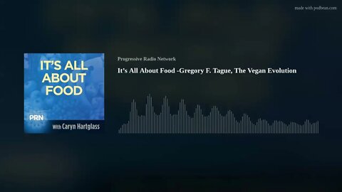 It’s All About Food -Gregory F. Tague, The Vegan Evolution