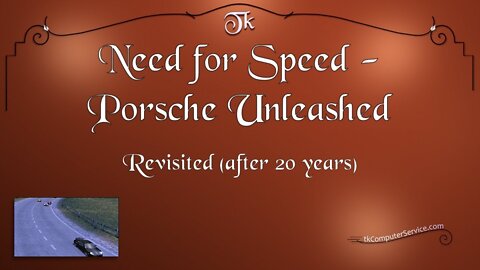 Need for Speed - Porsche Unleashed - Revisited (after 20 Years)