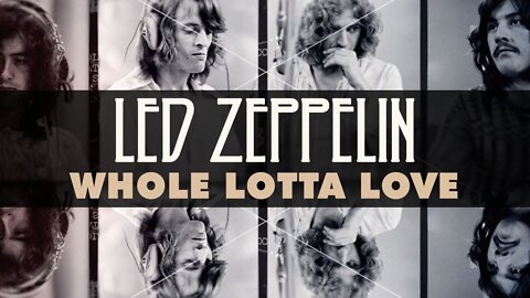 Led Zeppelin ~ Whole Lotta Love