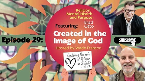 EP29: Created In the Image of God: The Role of Religion in Society with Brad Otto