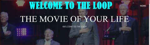 THE MOVIE OF YOUR LIFE WELCOME TO THE LOOP.