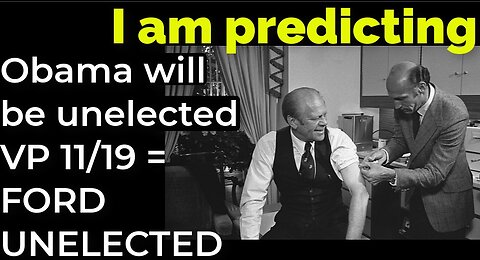 I am predicting: Obama will become unelected 51st vice president = FORD UNELECTED PRESIDENT PROPHECY