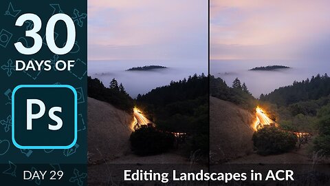 How to Edit Landscapes in Camera RAW in Photoshop | Day 29