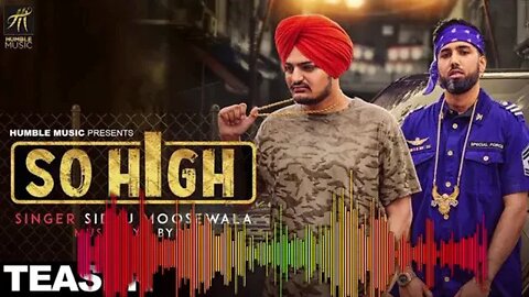 So High | Official Music Video | Sidhu Moose Wala ft. BYG BYRD | Humble Music