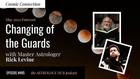 [COSMIC CONNECTION] May Forecast With Rick Merlin Levine + Joe G.