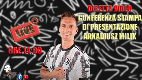 DIRETTA VIDEO CONFERENZA STAMPA DI PRESENTAZIONE DI ARKADIUSZ MILIK