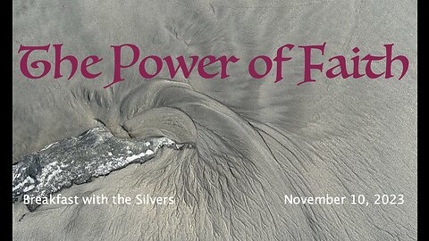 The Power of Faith - Breakfast with the Silvers & Smith Wigglesworth Nov 10