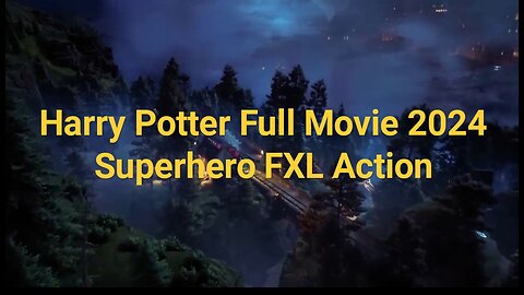 Harry Potter Full Movie 2024-Superhero FXL Action