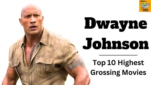 Dwayne Johnson Highest Grossing Movies Ever - Top 10