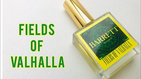 BARRETT FRAGRANCE | FIELDS OF VALHALLA | REVIEW