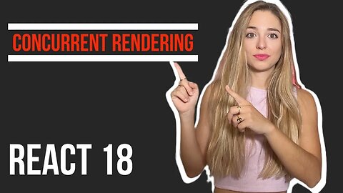 Concurrent Rendering in REACT 18 explained in 2 minutes⏳