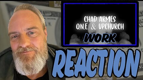 Chad Armes O.N.E Ft Upchurch Work Reaction