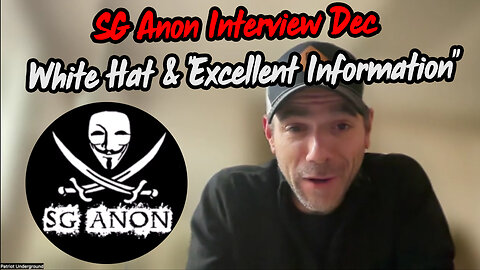 SG Anon Interview Dec - White Hat & "Excellent Information"