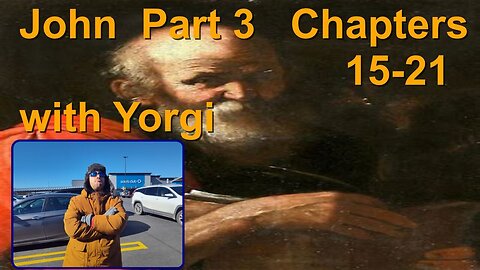 John Part 3 chapters -21 with life like Yorgi