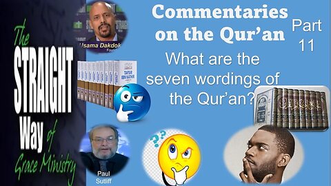 Commentaries on the Quran Part 11: The Seven Different Readings of the Qur'an