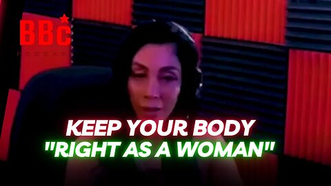 BBC PODCAST : Women Must Keep Their Body Right