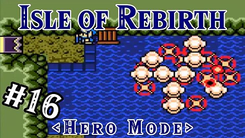 This Tunnel is Flooded! - Isle of Rebirth (Hero Mode) | Zelda Classic: Part 16