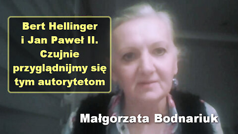 Bert Hellinger i Jan Paweł II. Czujnie przyglądnijmy się tym autorytetom - Małgorzata Bodnariuk