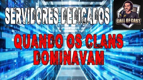 Servidores Dedicados nos Jogos FPS | Quando os Clan Dominavam e Ditavam as Regras dos Maiores jogos