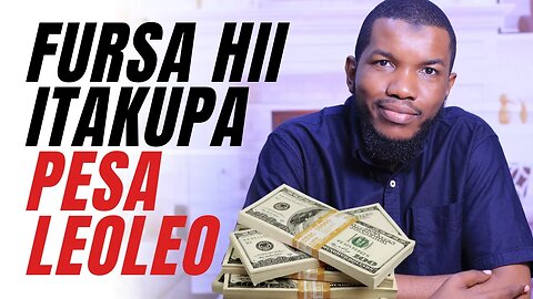 UKIFANYA HII UNAPATA PESA LEOLEO | FURSA