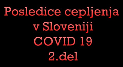 Posledice cepljenja v Sloveniji COVID 19 2.del