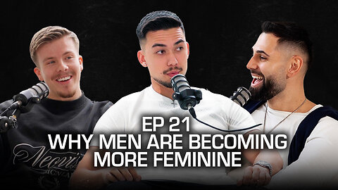 Traditional vs. Modern Masculinity: Are Men Becoming Too Feminine? [EP 21]