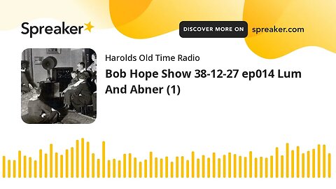 Bob Hope Show 38-12-27 ep014 Lum And Abner (1) (part 2 of 2)