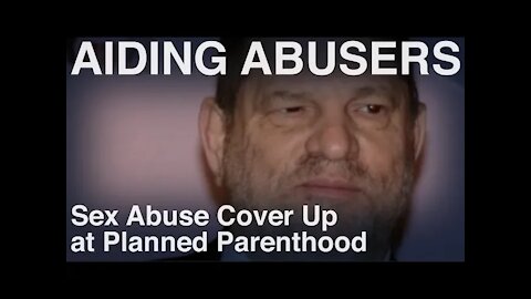 Sex Abuse Cover Up at Planned Parenthood Part 1