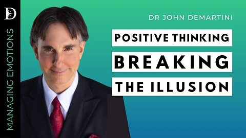 🔴 The Myth of Positivity, Breaking the Illusion | Dr John Demartini