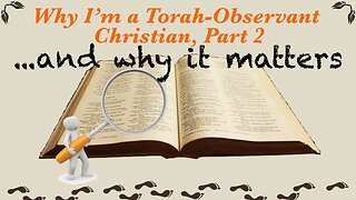 Why I'm a Torah-Observant Christian...and why it matters / WWY L72