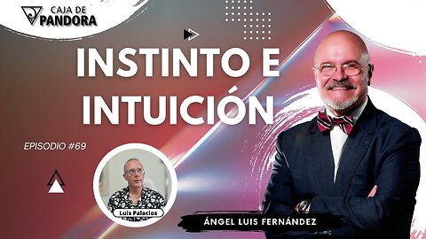 INSTINTO E INTUICIÓN con Ángel Luis Fernández