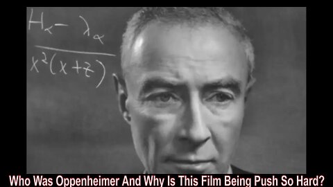 Who Was Oppenheimer And Why Is This Film Being Push So Hard?