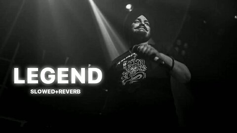 legend ( slowed+reverb) sidhu moosewala song