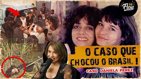 CASO DANIELA PEREZ #flowpodcast #anabeatrizbarbosa #ricardoventura #danielaperez #guilhermedepadua