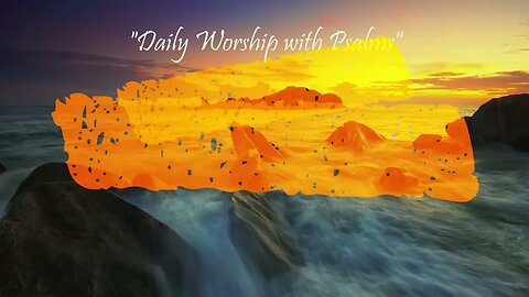 Daily Worship with Psalms (Psalms 29 - May 2, 2023)