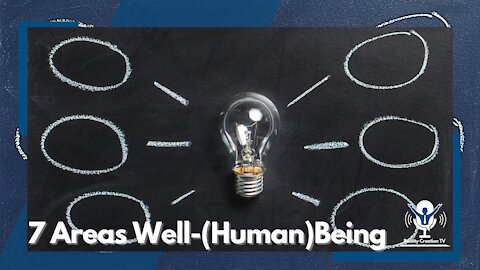 7 Areas of Well-[Human] Being (W.T.W Model pt1)