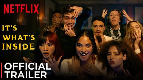 It’s What’s Inside | Official Trailer | Netflix