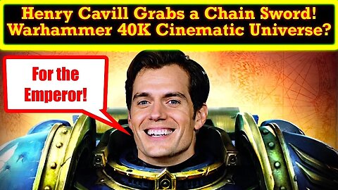 Henry Cavill To Partner With Amazon For a Warhammer 40k Cinematic Universe!