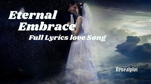 Eternal embrace full Lyrics Song #lovesong