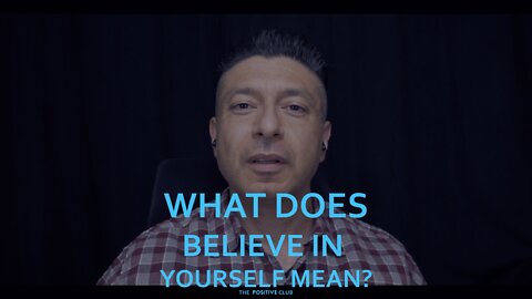 What does believe in yourself mean?