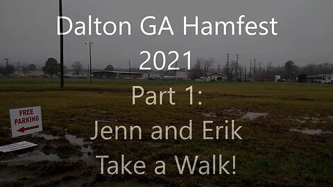 Jenn Heads To The Dalton GA Ham Fest 2021 Part 1, Let's take a walk!