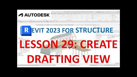 REVIT 2023 STRUCTURE: LESSON 29 - CREATE DRAFTING VIEW