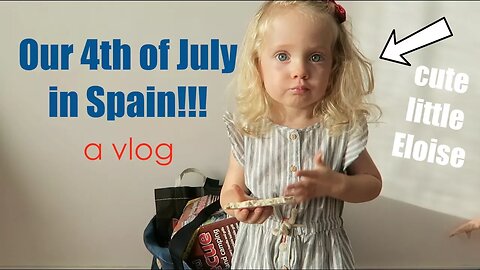 4th of July in Barcelona! - a vlog