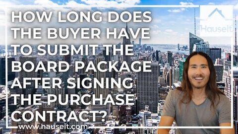 How Long Does The Buyer Have to Submit the Board Package After Signing the Purchase Contract?