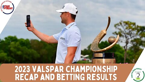 2023 #ValsparChampionship Recap | #Betting Results