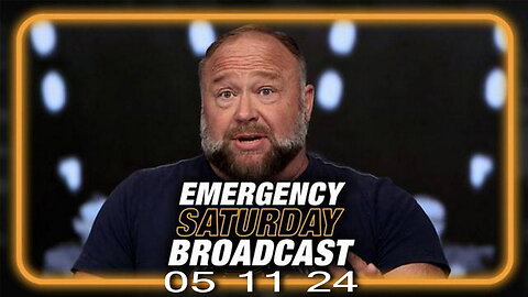 ALEX JONES (Full Show) 05_11_24 SATURDAY EMERGENCY BROADCAST