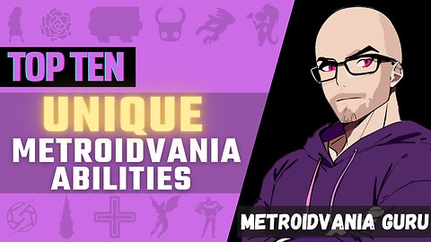 Top Ten Unique Metroidvania Abilities