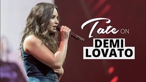 Andrew Tate on Demi Lovato | Episode #19