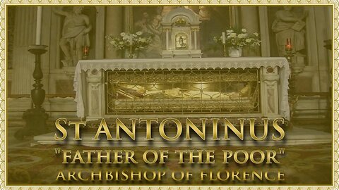 The Daily Mass: St Antoninus of Florence